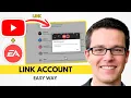 How To Connect EA Account To YouTube Full 2026 Tutorial