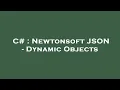 C Newtonsoft JSON - Dynamic Objects