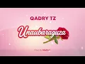 Qadry - Unaubaraguza (Official music audio)