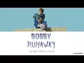 Bobby - Runaway + Colour Coded Lyrics; Han/Rom/Eng