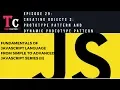 Fundamentals Of JavaScript Language Episode 29 - Prototype Dynamic Prototype Pattern