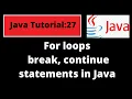 Java Programming Tutorial - 27 For loop break and continue keywords in Java with coding examples