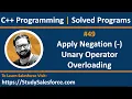 49 C How to apply negation operation using operator overloading in c by Sanjay Gupta