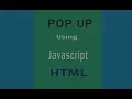 Pop Up box using javascript and html