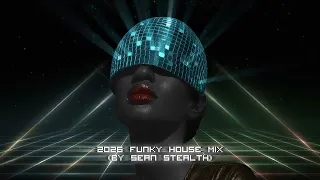 2026 funky house vibes mix live dj set mashup stellar x entertainment x sean stealth