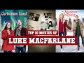 Luke Macfarlane Top 10 Movies Best 10 Movie of Luke Macfarlane