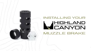 Installing a Highland Canyon Muzzle Brake