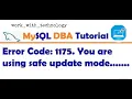 MySQL Workbench How to fix error code 1175 You are using safe update mode