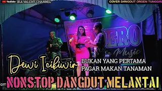 Download Dangdut nonstop orgen tunggal ||  Bukan Yang Pertama \u0026 pagar makan tanaman || Cover Dewi Icikiwir MP3