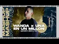 WANDA X UNA EN UN MILLON (bumbum Mashup)