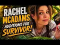 Rachel McAdams Auditions for Survivor