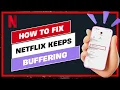 How To Fix Netflix Keeps Buffering