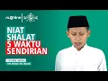 Download Lagu Bacaan Niat Sholat 5 Waktu Sendirian | NU Online