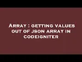 Array getting values out of json array in codeigniter