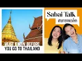 Must Know Before You Go To Thailand I Sabai Talk S2 E11