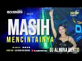 Download Lagu FUNKOT - MASIH MENCINTAINYA [ PAPINKA ] NEW REMIX COVER | DJ ALMIRA BERTO