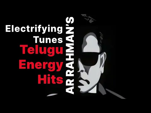 Download MP3 AR Rahman telugu High energy songs | Ar Rahman's telugu energy hits | Ar Rahman telugu hit songs