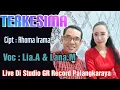 Lia Ananda \u0026 Lana Maulana - TERKESIMA || Cipta : Rhoma Irama || Live Di Studio GR Record P.Raya