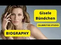 Gisele Bundchen Biography Age Weight Relationships Hobbies Husband Plus Size Models