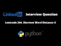 Leetcode 244 Shortest Word Distance II Python Solution LinkedIn Interview Question