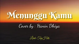 Download Menunggu Kamu - Cover + Lirik (Cover by Hanin Dhiya) MP3