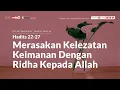 Download Lagu Mukhtasor Shahih Muslim: Merasakan Kelezatan Iman  Hadits 22-27 - Ustadz Badru Salam, Lc.