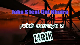 Download Pujuk Merayu 2 lirik video - Jaka S. Ft Cut Khaira MP3