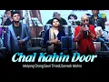 Download Lagu Chal Kahin Door Nikal Jayen | Hindi Cover Song | Meiyang Chang | Gauri Trivedi | Sarvesh Mishra