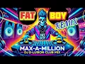 Download Lagu Max-A-Million - FAT BOY (Dj D-LuSiOn Club MIx) #euromix
