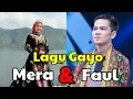 Download Lagu Lagu Gayo FAUL \u0026 MERA LIDA Berjudul PERAU KUCAK