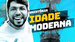 Idade Moderna - RESUMO EM 10 MINUTOS