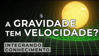 A gravidade tem velocidade?