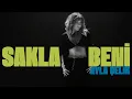 Lagu Ayla Çelik - Sakla Beni - Official Video