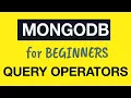 MongoDB Tutorial for Absolute Beginners 22 MongoDB Query Operators Overview