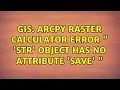GIS ArcPy Raster Calculator error str object has no attribute save