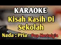 Download Lagu KISAH KASIH DI SEKOLAH - KARAOKE || NADA PRIA COWOK || Pop Nostalgia || Obbie Messakh