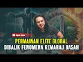 Download Lagu PERMAINAN ELITE GLOBAL DIBALIK FENOMENA KEMARAU BASAH