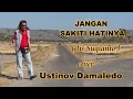 Download Lagu Lagu Nostalgia, JANGAN SAKITI HATINYA, cover USTINOV DAMALEDO Musik AGUS DON