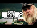 Where is Tony Beets from Gold Rush now