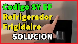 Codigo SY EF en Refrigerador Frigidaire I Solucion 2025