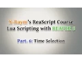 Lua Scripting with REAPER 5 - Part 6 Time Selection