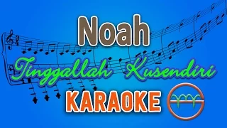 Download Noah - Tinggallah Kusendiri (Karaoke) | GMusic MP3