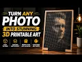 Turn Any Photo Into Stunning 3D Printable Art