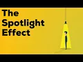 The Spotlight Effect