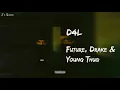 Future, Drake, Young Thug - D4L (Lyrics)