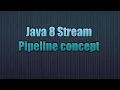 Java 8 Stream Pipeline