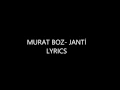 Murat boz-Janti LYRICS (sözleriyle) HD