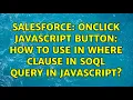 Salesforce Onclick Javascript button How to use IN where clause in SOQL query in Javascript