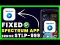 Spectrum App Error Code STLP-999 How to Fix Spectrum App Error Code STLP-999