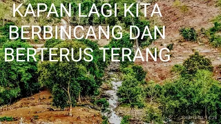 kapan lagi kita berbincang dan berterus terang
